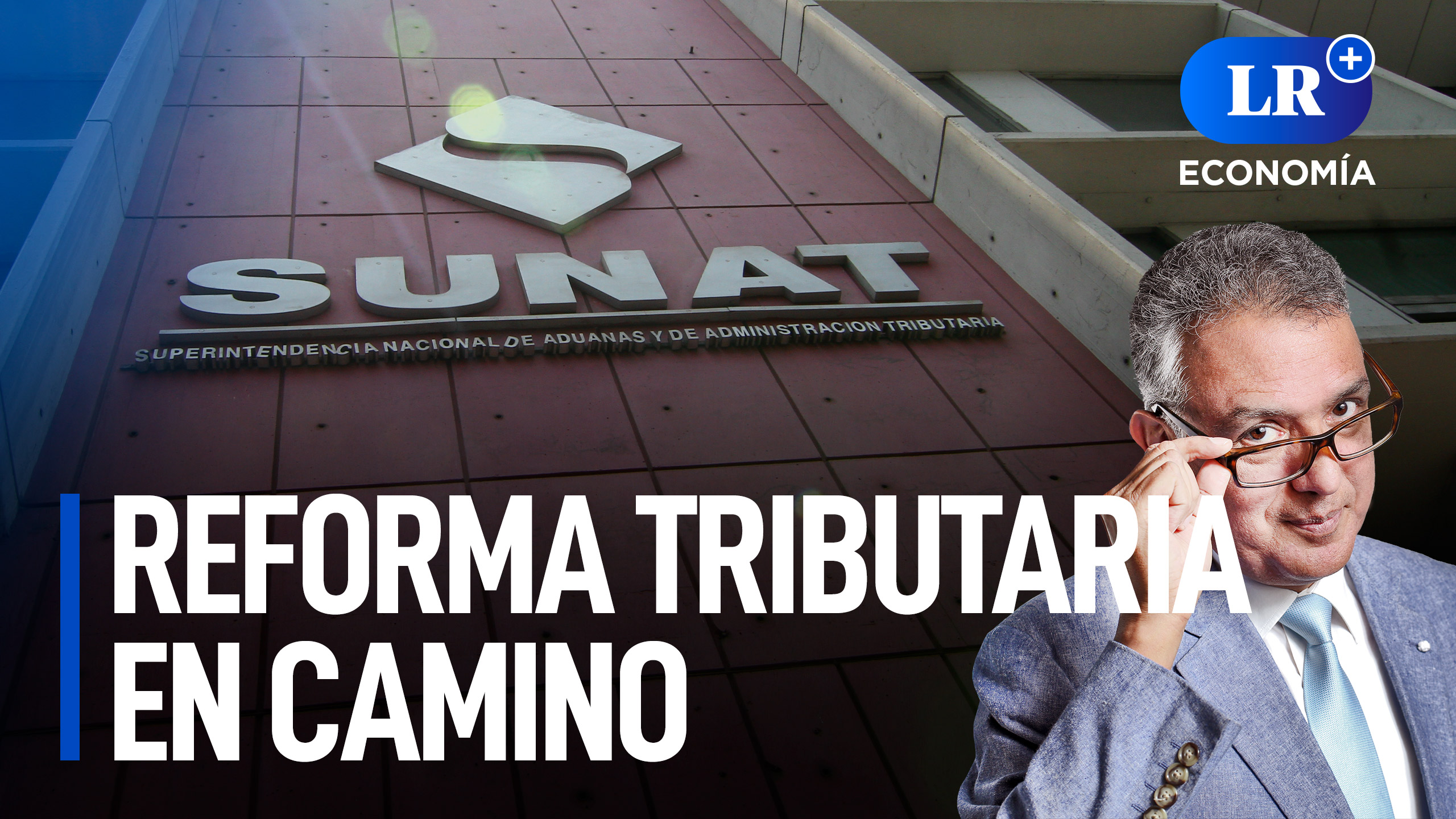 Reforma Tributaria En Camino | LR+ Economía