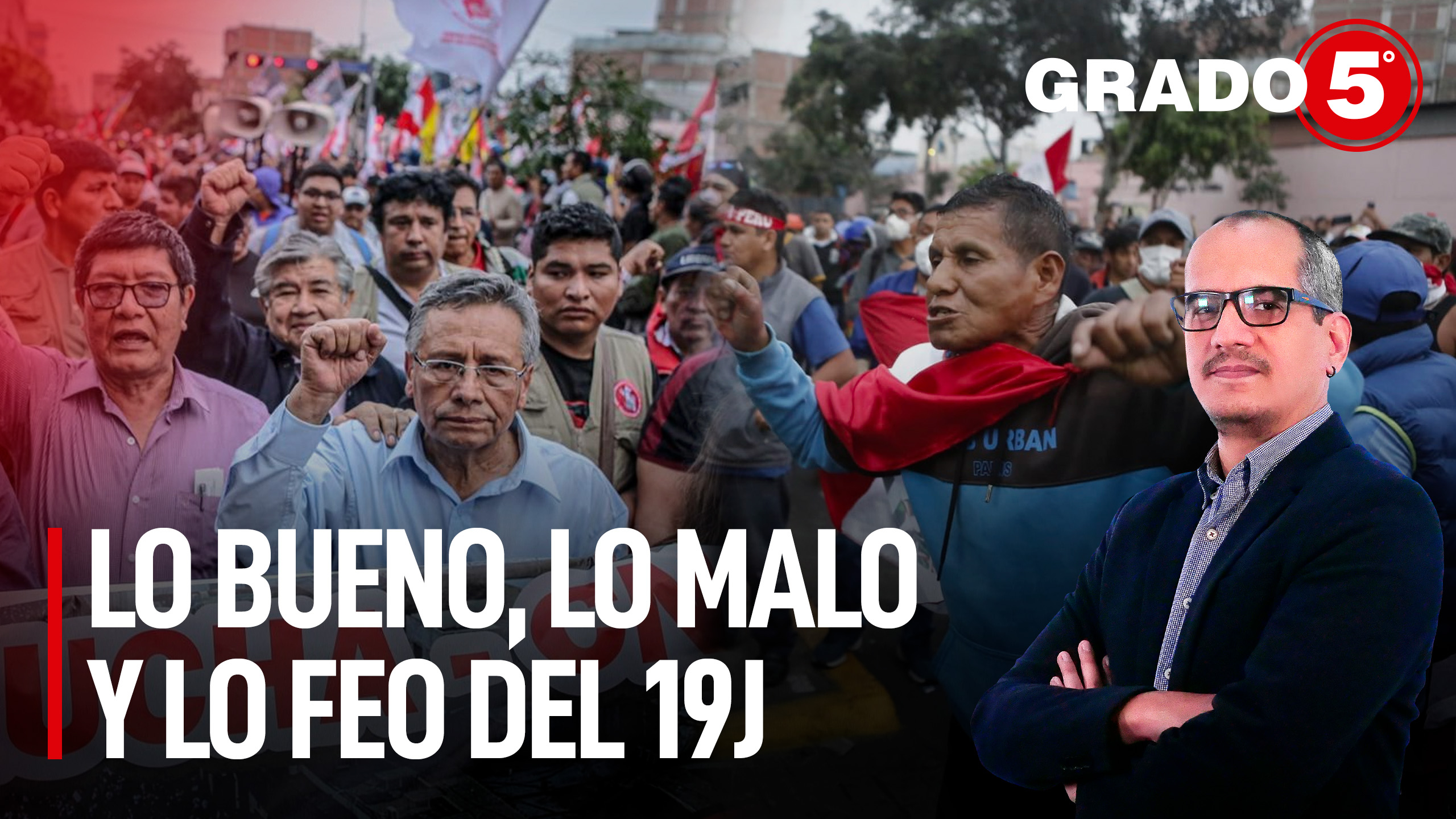 Lo bueno, lo malo y lo feo del 19J | Grado 5 con David Gómez Fernandini