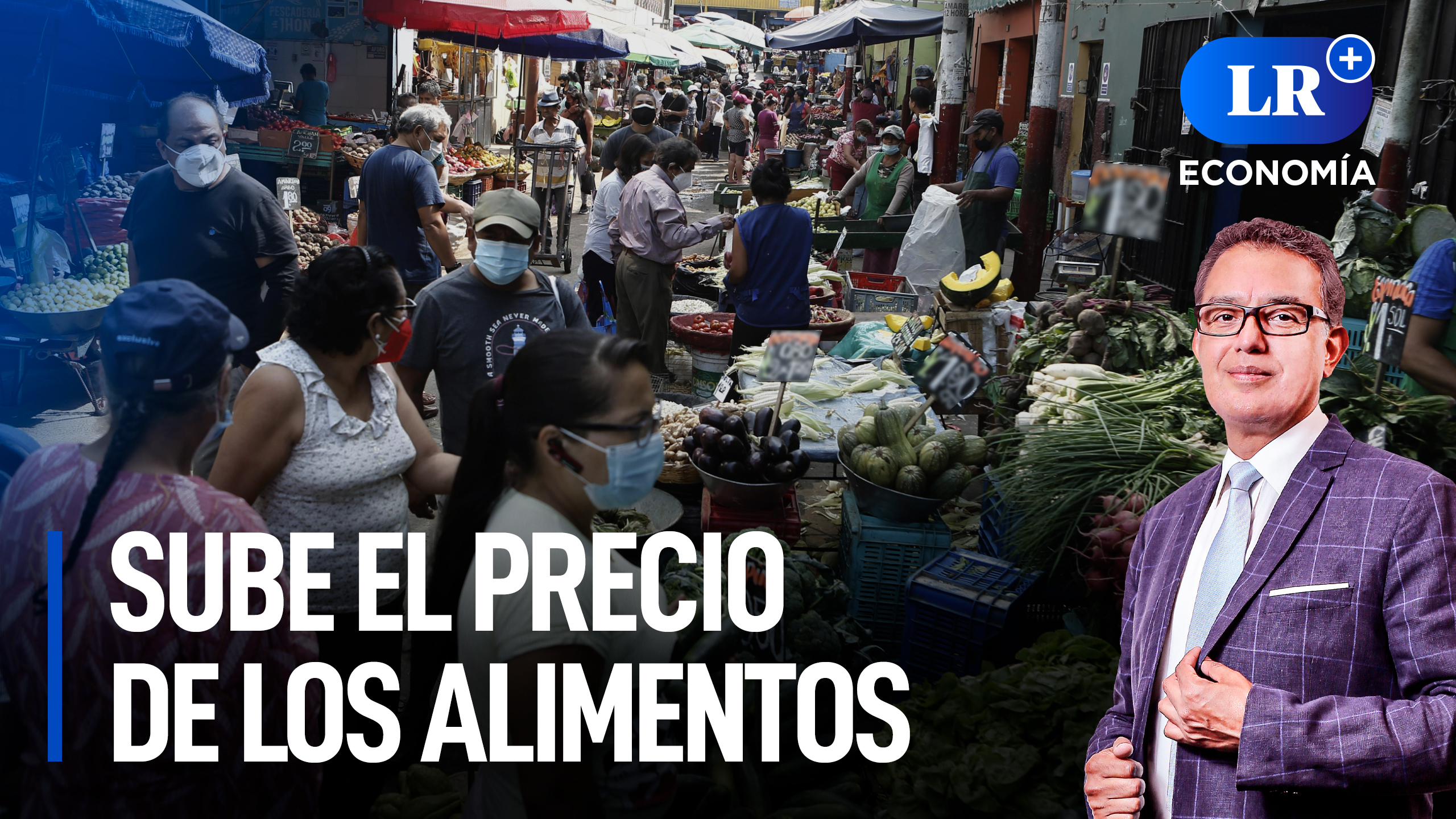 Sube el precio de los alimentos: ¿por qué? | LR+ Economía