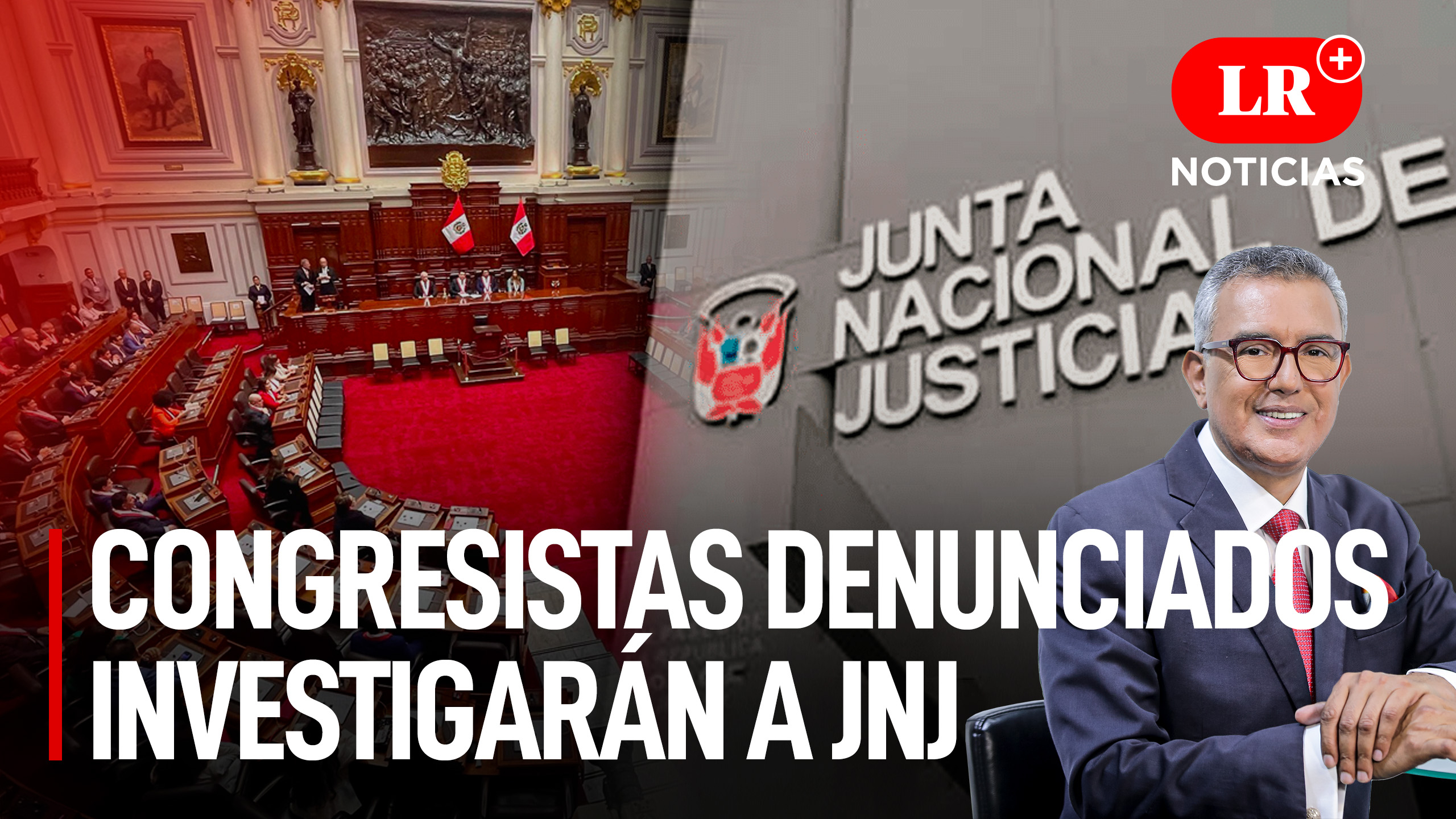 Congresistas Cuestionados Y Denunciados Investigarán A JNJ | LR+ Noticias